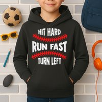 Hit Hard Run Fast Turn Left For A Baseball Player Kids Hoodie