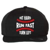 Hit Hard Run Fast Turn Left For A Baseball Player Wool Snapback Cap