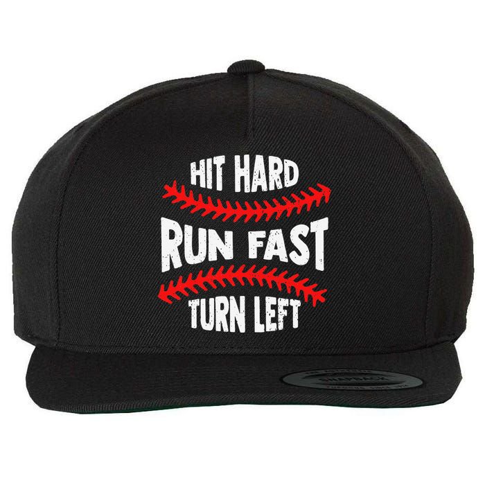 Hit Hard Run Fast Turn Left For A Baseball Player Wool Snapback Cap