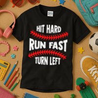 Hit Hard Run Fast Turn Left For A Baseball Player Kids T-Shirt