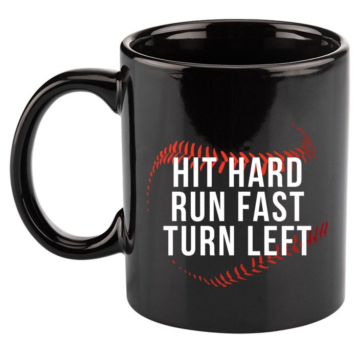 Hit Hard Run Fast Turn Left Funny Baseball Player & Fan 11oz C Handle Ceramic Mug