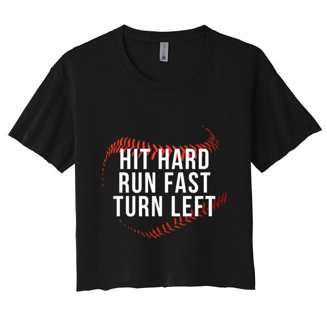 Hit Hard Run Fast Turn Left Funny Baseball Player & Fan Crop Top