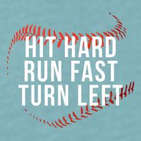 Hit Hard Run Fast Turn Left Funny Baseball Player & Fan Sueded Cloud Jersey T-Shirt