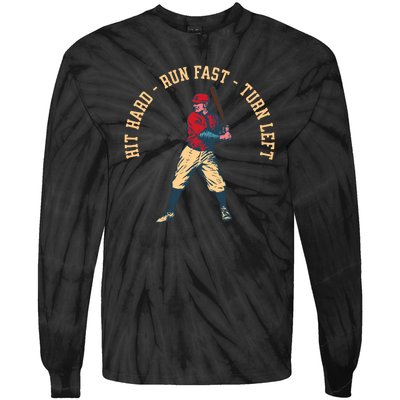 Hit Hard Run Fast Turn Left Funny Baseball Player & Fan Tie-Dye Long Sleeve Shirt