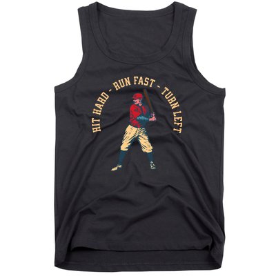 Hit Hard Run Fast Turn Left Funny Baseball Player & Fan Tank Top