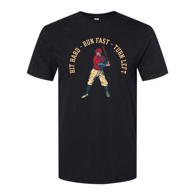 Hit Hard Run Fast Turn Left Funny Baseball Player & Fan Softstyle® CVC T-Shirt