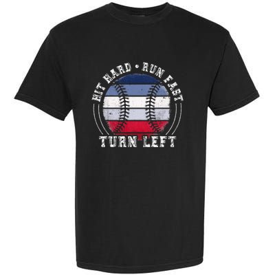 Hit Hard Run Fast Turn Left Baseball Player Garment-Dyed Heavyweight T-Shirt