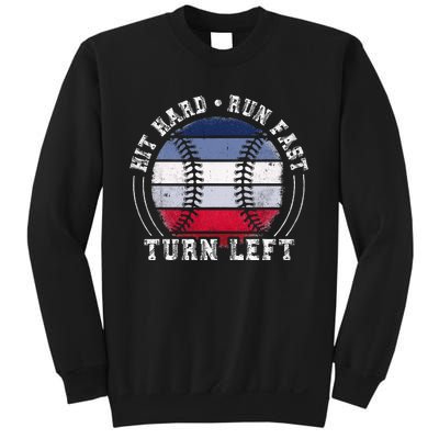 Hit Hard Run Fast Turn Left Baseball Player Sweatshirt