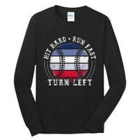 Hit Hard Run Fast Turn Left Baseball Player Tall Long Sleeve T-Shirt