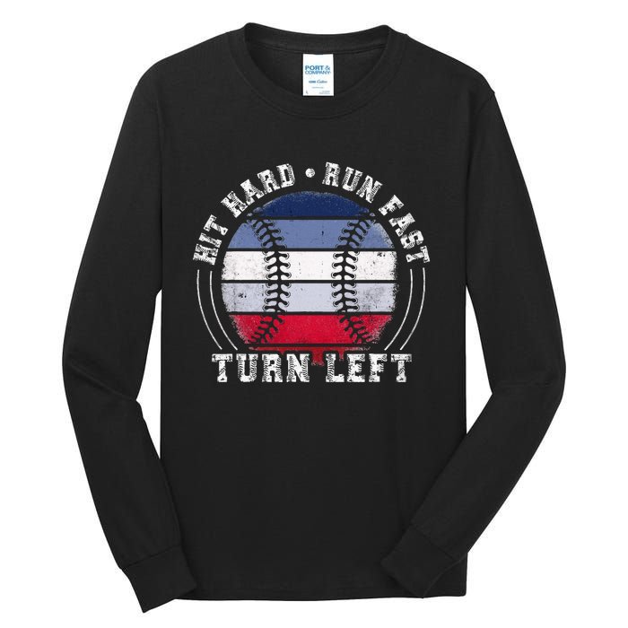 Hit Hard Run Fast Turn Left Baseball Player Tall Long Sleeve T-Shirt