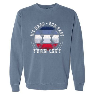 Hit Hard Run Fast Turn Left Baseball Player Garment-Dyed Sweatshirt