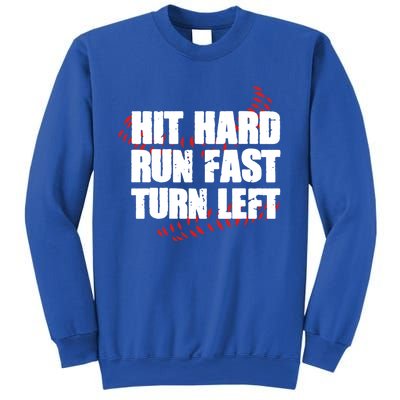 Hit Hard Run Fast Turn Left Funny Baseball Player Gift Sweatshirt