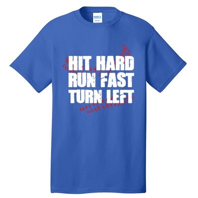 Hit Hard Run Fast Turn Left Funny Baseball Player Gift Tall T-Shirt