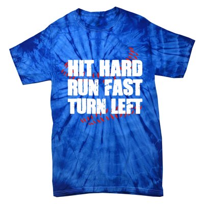 Hit Hard Run Fast Turn Left Funny Baseball Player Gift Tie-Dye T-Shirt