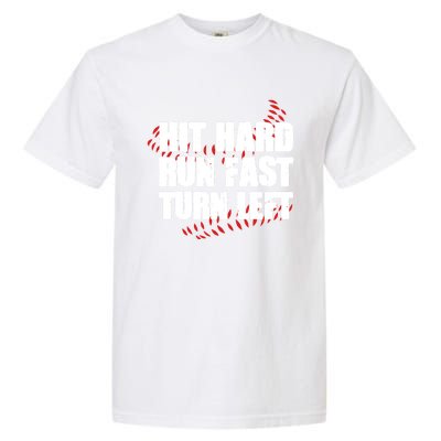 Hit Hard Run Fast Turn Left Funny Baseball Player Gift Garment-Dyed Heavyweight T-Shirt