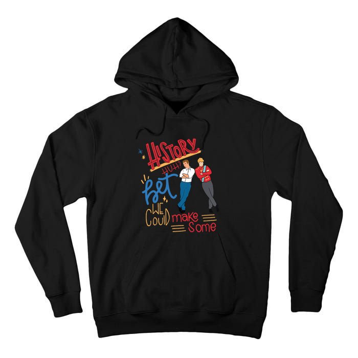 History Huh? Red White And Royal Blue Funny Saying Tall Hoodie