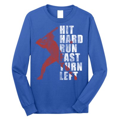Hit Hard Run Fast Turn Left Funny Baseball Player Cute Gift Long Sleeve Shirt