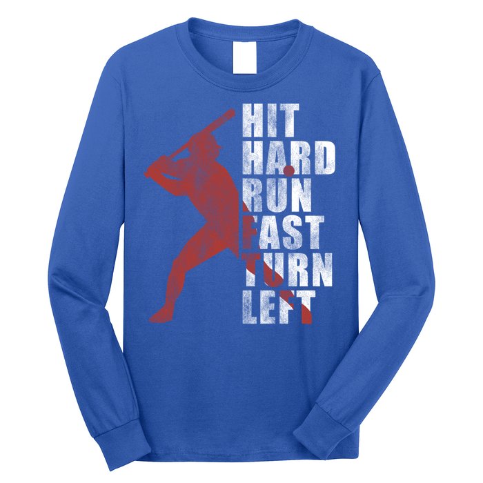 Hit Hard Run Fast Turn Left Funny Baseball Player Cute Gift Long Sleeve Shirt