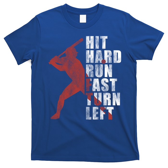 Hit Hard Run Fast Turn Left Funny Baseball Player Cute Gift T-Shirt