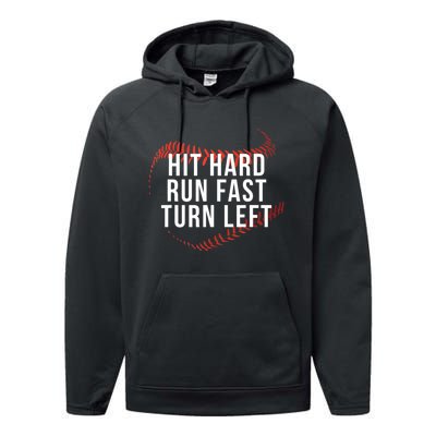 Hit Hard Run Fast Turn Left Funny Baseball Performance Fleece Hoodie