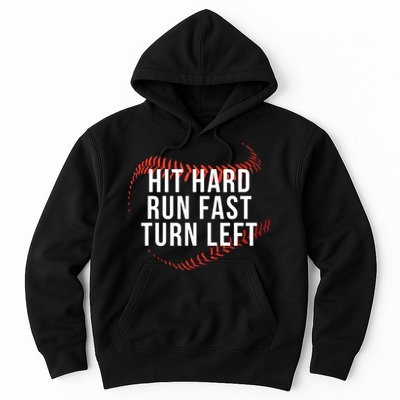 Hit Hard Run Fast Turn Left Funny Baseball Hoodie
