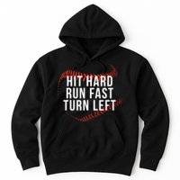 Hit Hard Run Fast Turn Left Funny Baseball Hoodie