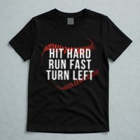 Hit Hard Run Fast Turn Left Funny Baseball T-Shirt
