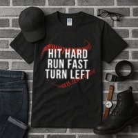Hit Hard Run Fast Turn Left Funny Baseball Tall T-Shirt