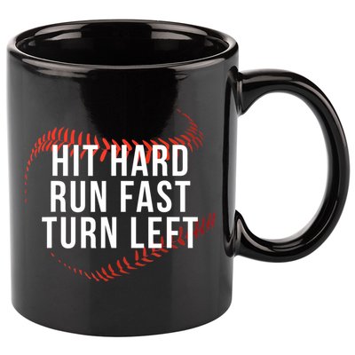 Hit Hard Run Fast Turn Left Funny Baseball 11oz C Handle Ceramic Mug