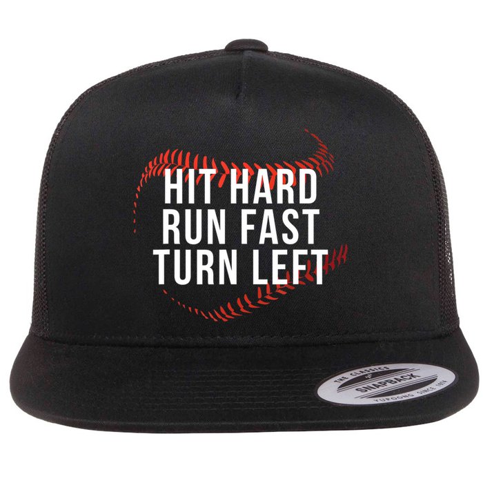 Hit Hard Run Fast Turn Left Funny Baseball Flat Bill Trucker Hat