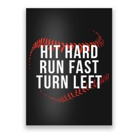 Hit Hard Run Fast Turn Left Funny Baseball Poster