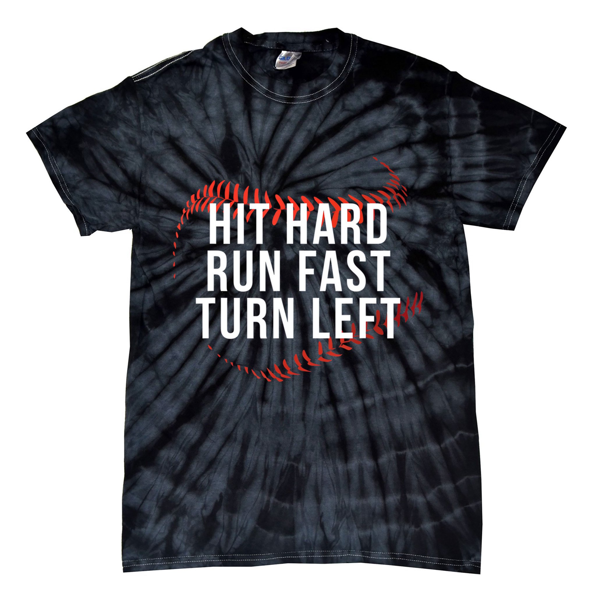 Hit Hard Run Fast Turn Left Funny Baseball Tie-Dye T-Shirt