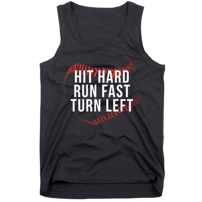 Hit Hard Run Fast Turn Left Funny Baseball Tank Top