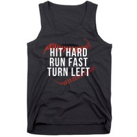 Hit Hard Run Fast Turn Left Funny Baseball Tank Top