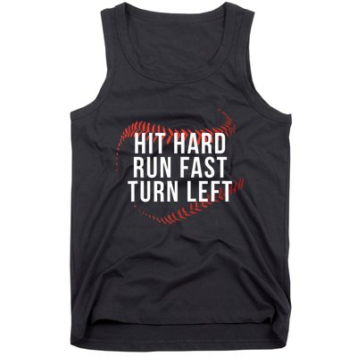 Hit Hard Run Fast Turn Left Funny Baseball Tank Top