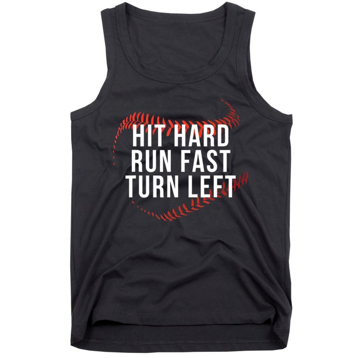 Hit Hard Run Fast Turn Left Funny Baseball Tank Top