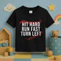 Hit Hard Run Fast Turn Left Funny Baseball Toddler T-Shirt