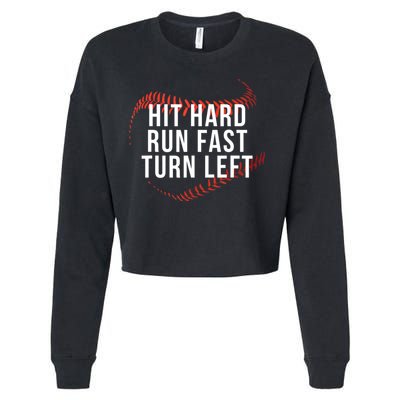 Hit Hard Run Fast Turn Left Funny Baseball Cropped Pullover Crew
