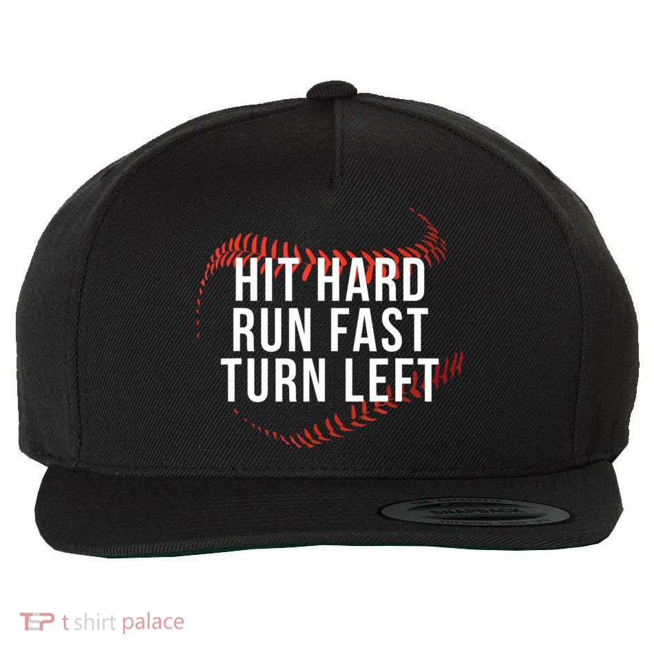 Hit Hard Run Fast Turn Left Funny Baseball Wool Snapback Cap