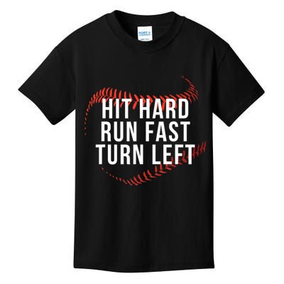 Hit Hard Run Fast Turn Left Funny Baseball Kids T-Shirt
