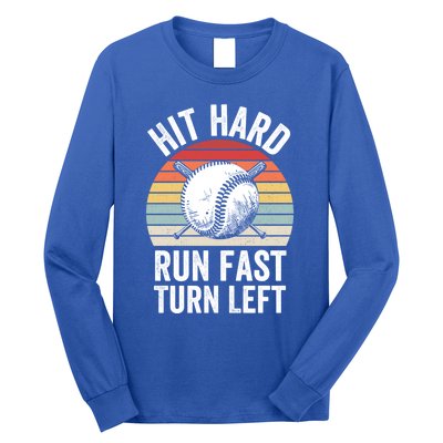 Hit Hard Run Fast Turn Left Funny Baseball Player Vintage Great Gift Long Sleeve Shirt