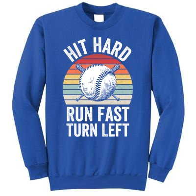 Hit Hard Run Fast Turn Left Funny Baseball Player Vintage Great Gift Sweatshirt