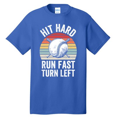 Hit Hard Run Fast Turn Left Funny Baseball Player Vintage Great Gift Tall T-Shirt