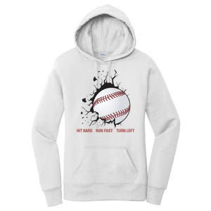 Hit Hard Run Fast Turn Left Funny Baseball Player & Fan Women's Pullover Hoodie