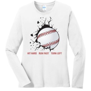 Hit Hard Run Fast Turn Left Funny Baseball Player & Fan Ladies Long Sleeve Shirt