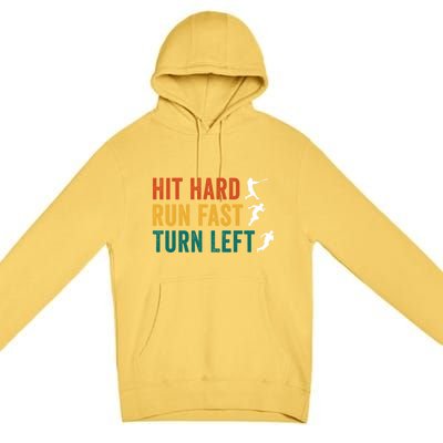 Hit Hard Run Fast Turn Left Funny Baseball Player And Fan Gift Premium Pullover Hoodie