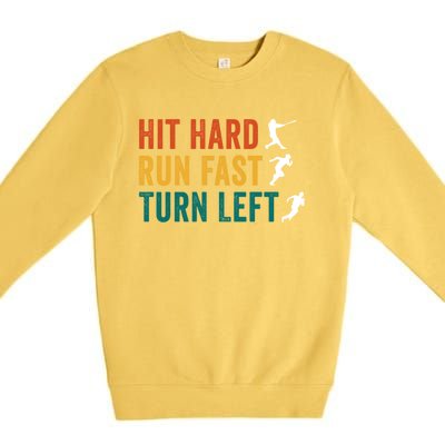 Hit Hard Run Fast Turn Left Funny Baseball Player And Fan Gift Premium Crewneck Sweatshirt