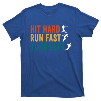 Hit Hard Run Fast Turn Left Funny Baseball Player And Fan Gift T-Shirt