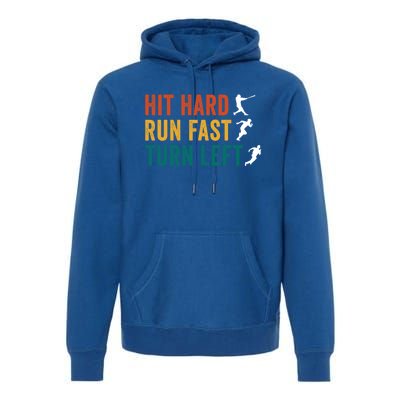 Hit Hard Run Fast Turn Left Funny Baseball Player And Fan Gift Premium Hoodie