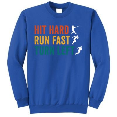 Hit Hard Run Fast Turn Left Funny Baseball Player And Fan Gift Tall Sweatshirt